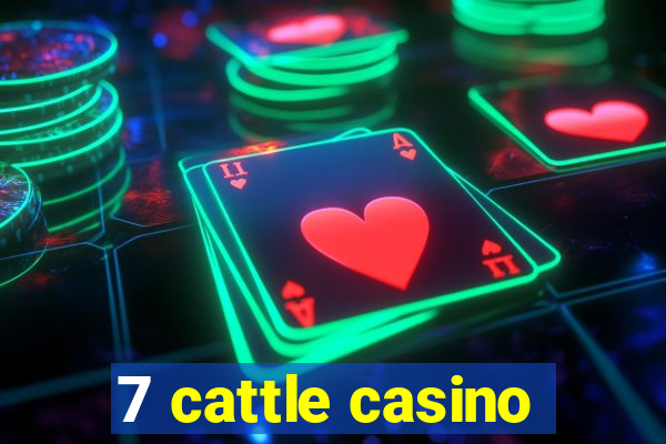 7 cattle casino