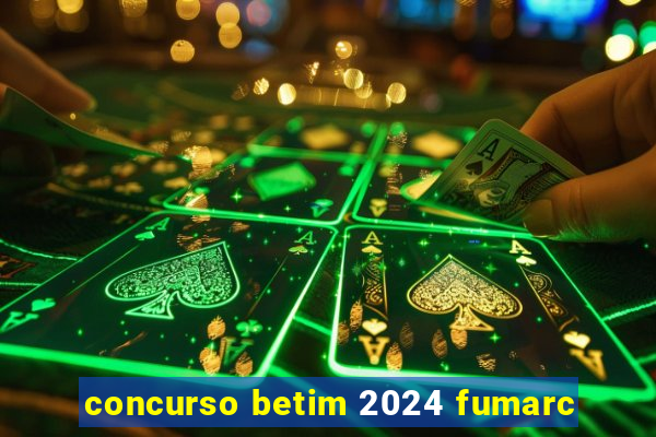 concurso betim 2024 fumarc