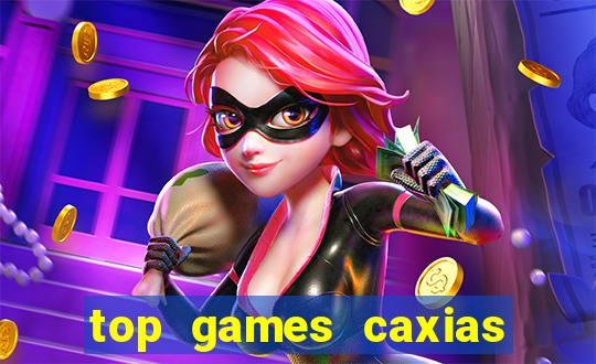 top games caxias do sul