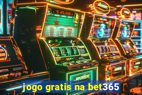 jogo gratis na bet365