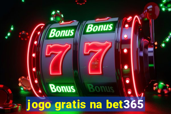 jogo gratis na bet365