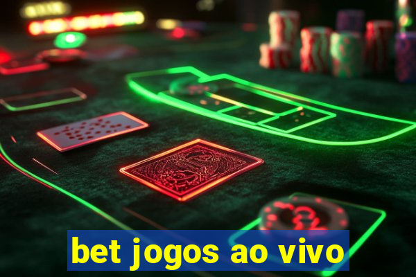 bet jogos ao vivo