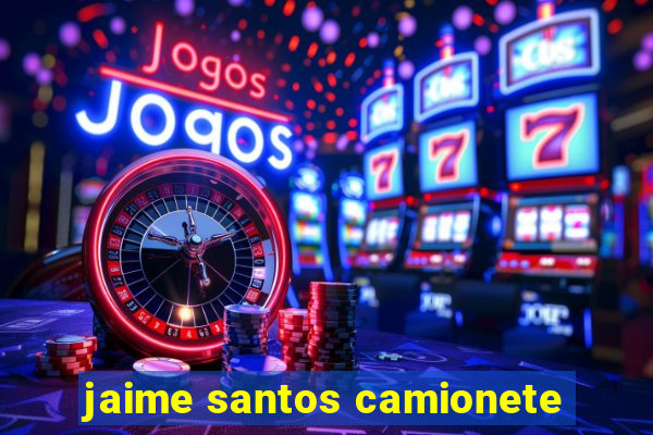 jaime santos camionete