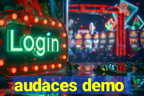 audaces demo