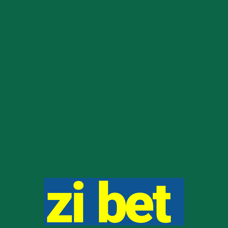 zi bet