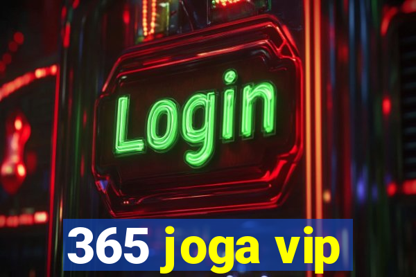 365 joga vip