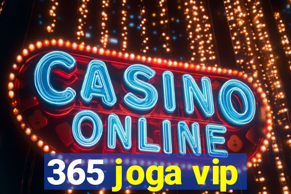 365 joga vip