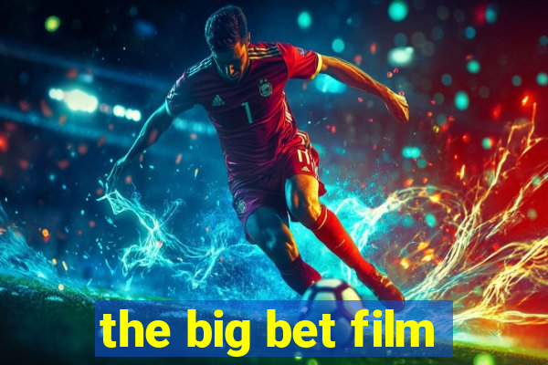 the big bet film