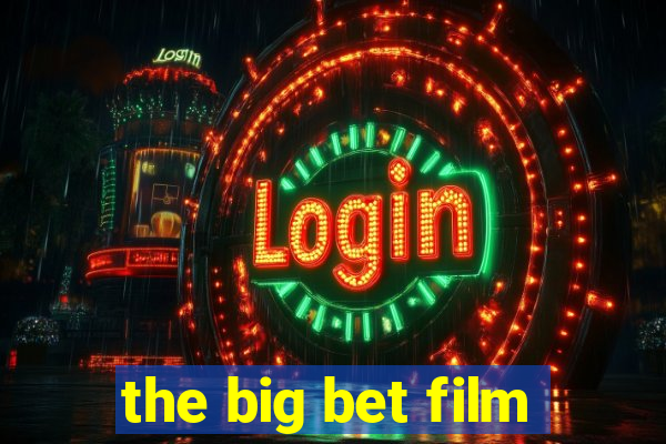 the big bet film