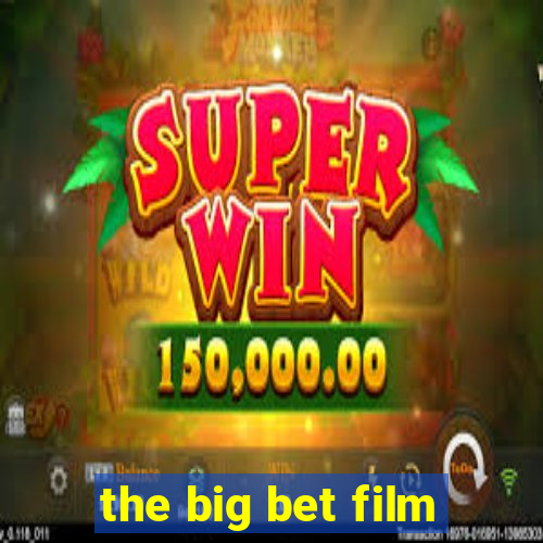 the big bet film