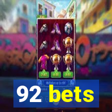 92 bets