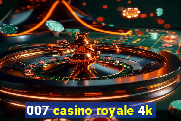 007 casino royale 4k