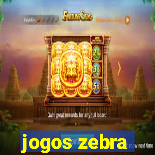 jogos zebra