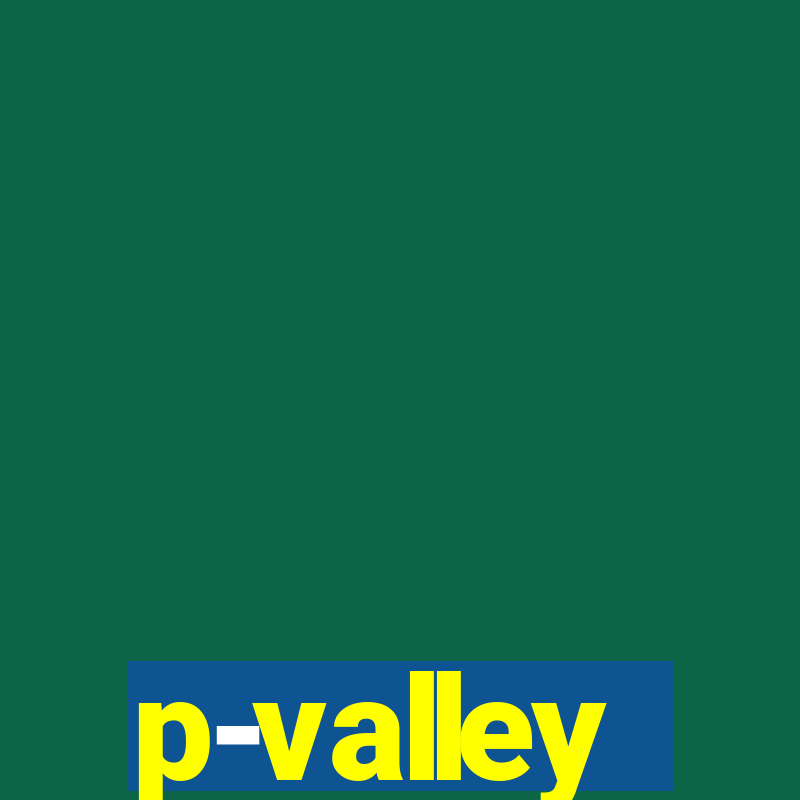 p-valley