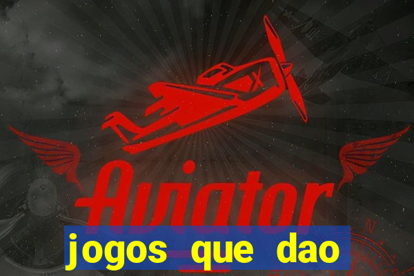 jogos que dao bonus e pode sacar