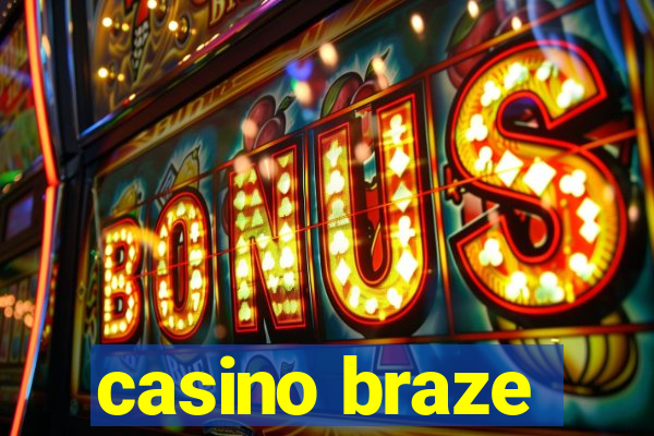 casino braze