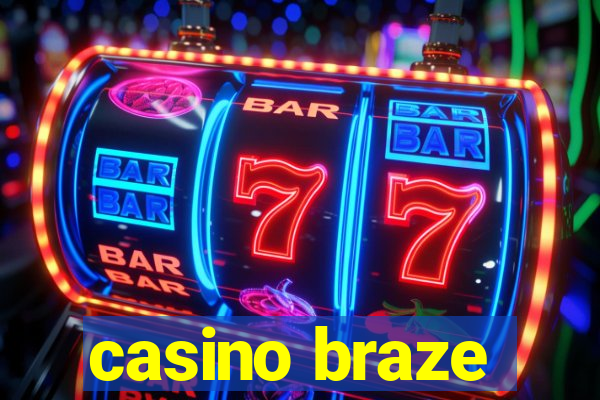 casino braze