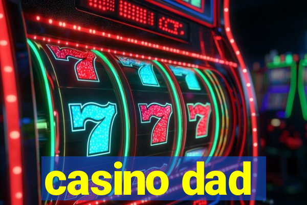 casino dad