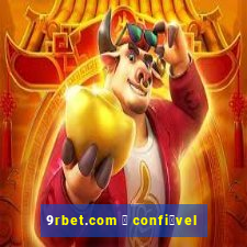 9rbet.com 茅 confi谩vel