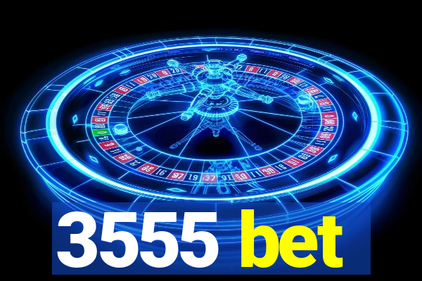 3555 bet