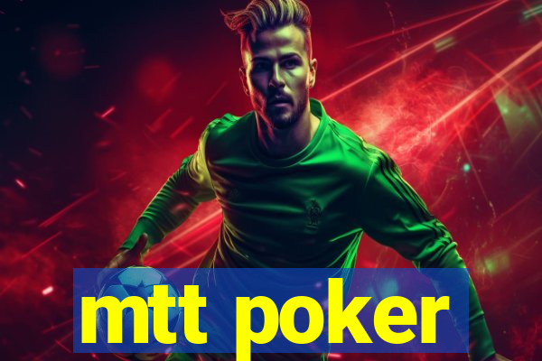 mtt poker