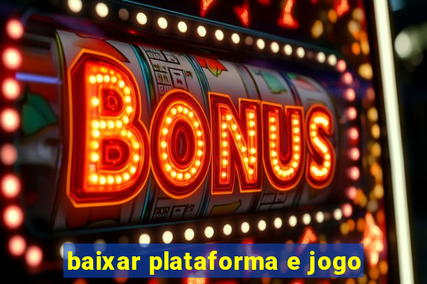 baixar plataforma e jogo