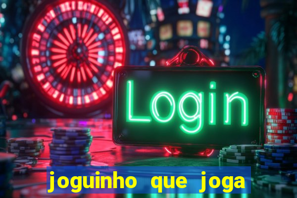 joguinho que joga de verdade