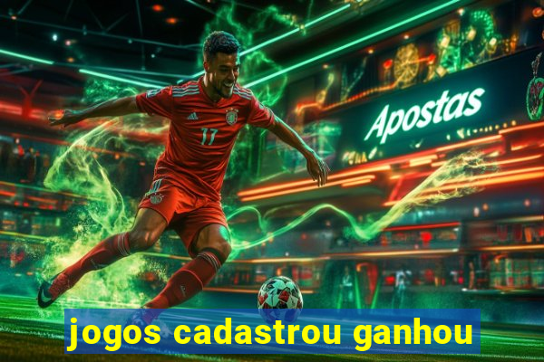 jogos cadastrou ganhou