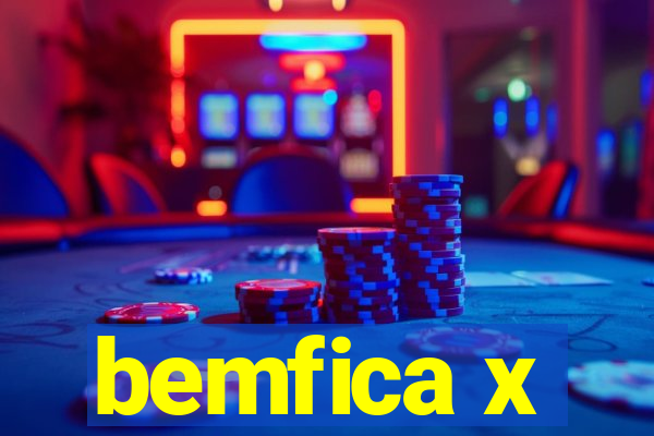 bemfica x