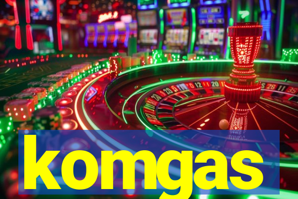 komgas