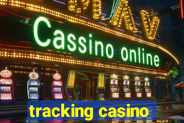 tracking casino