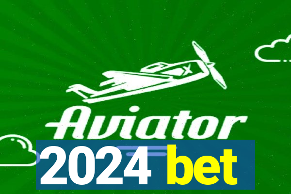 2024 bet