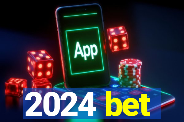 2024 bet