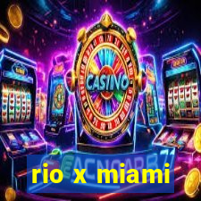 rio x miami