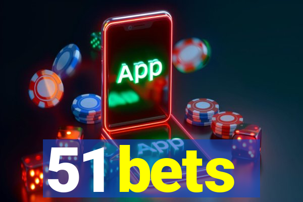 51 bets