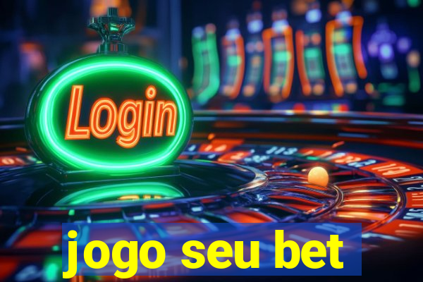 jogo seu bet