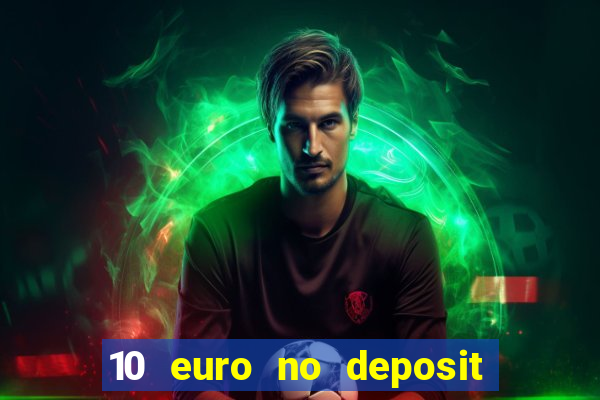 10 euro no deposit casino 2022