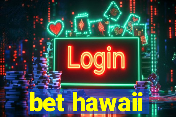 bet hawaii