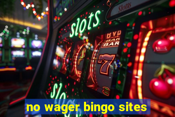 no wager bingo sites