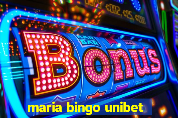 maria bingo unibet