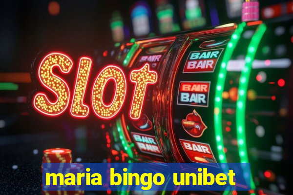 maria bingo unibet