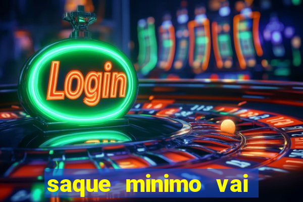 saque minimo vai de bet