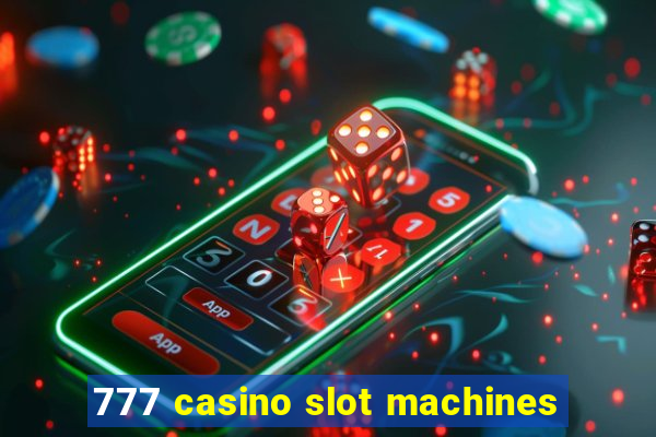 777 casino slot machines