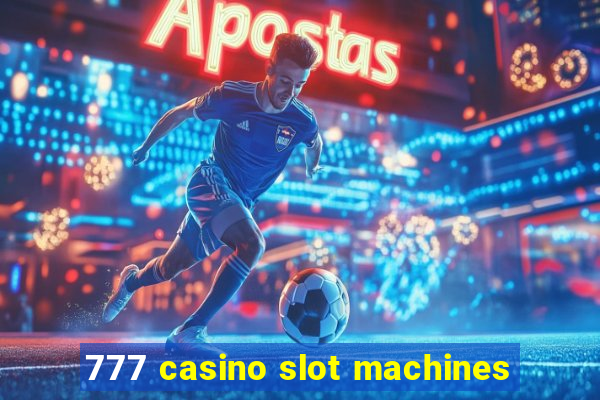 777 casino slot machines