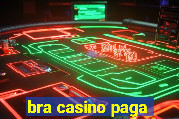 bra casino paga