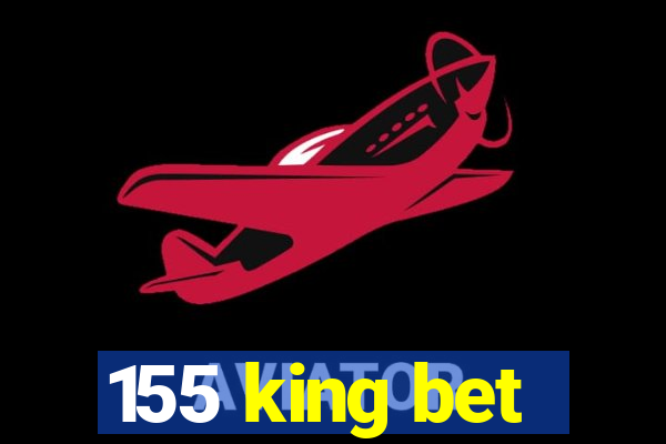 155 king bet