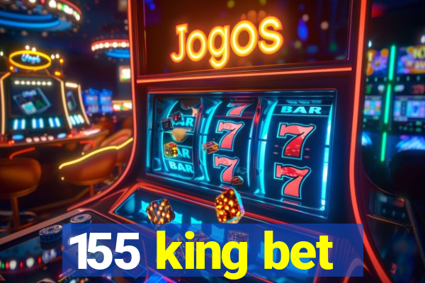 155 king bet