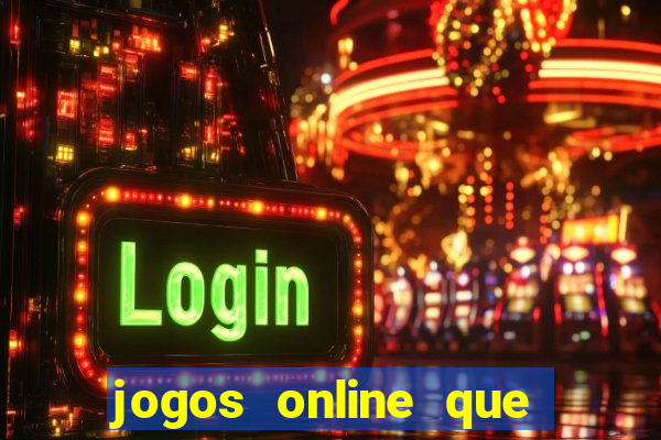 jogos online que ganham dinheiro de verdade