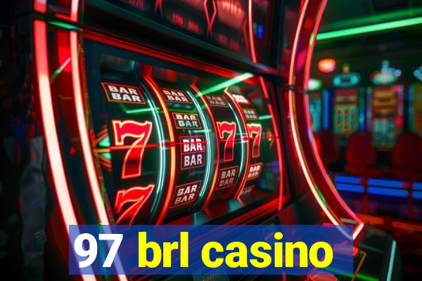 97 brl casino