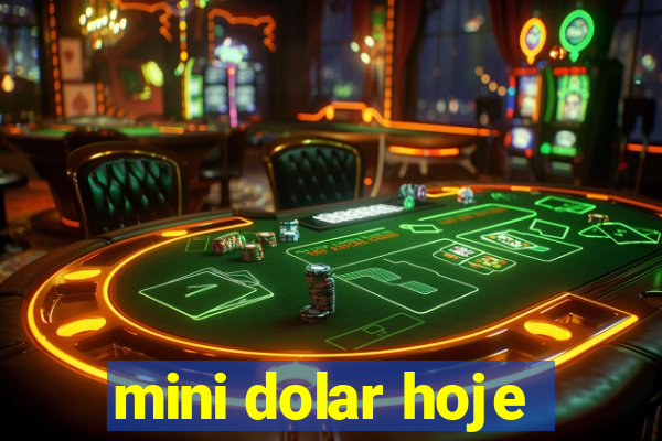 mini dolar hoje